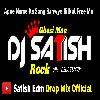 Bahon Me Botal - Hindi EDM BASS - DJ SATISH ROCK MAU
